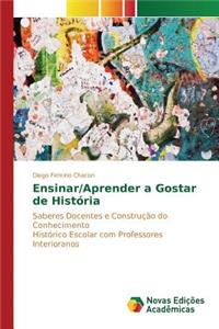 Ensinar/Aprender a Gostar de História