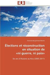 �lections Et R�construction En Situation de Ni Guerre, Ni Paix