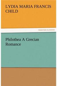 Philothea a Grecian Romance