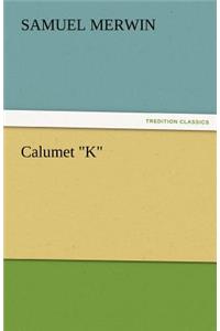 Calumet K