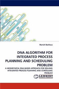 DNA Algorithm for Integrated Process Planning and Scheduling Problem