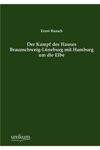 Kampf des Hauses Braunschweig-Lüneburg mit Hamburg um die Elbe