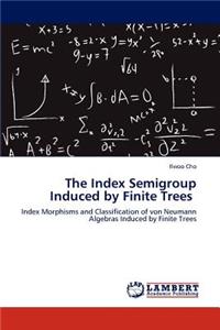 Index Semigroup Induced by Finite Trees