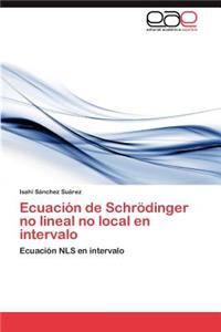 Ecuación de Schrödinger no lineal no local en intervalo