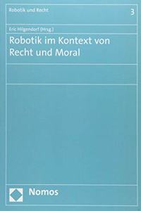 Robotik Im Kontext Von Recht Und Moral