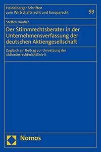 Der Stimmrechtsberater in Der Unternehmensverfassung Der Deutschen Aktiengesellschaft: Zugleich Ein Beitrag Zur Umsetzung Der Aktionarsrechterichtlinie II