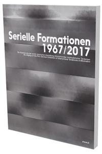 Serielle Formationen 1967/2017