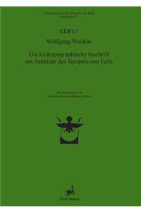 Die Kulttopographische Inschrift Am Sanktuar Des Tempels Von Edfu