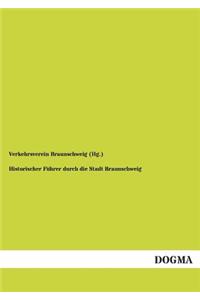 Historischer Führer durch die Stadt Braunschweig