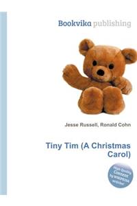 Tiny Tim (a Christmas Carol)