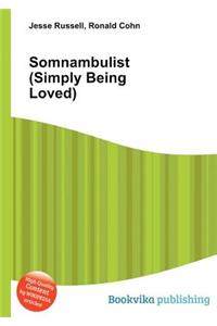 Somnambulist (Simply Being Loved)