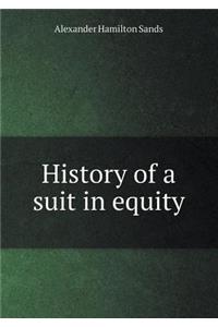 History of a Suit in Equity