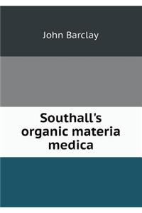 Southall's Organic Materia Medica