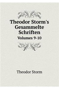 Theodor Storm's Gesammelte Schriften Volumes 9-10