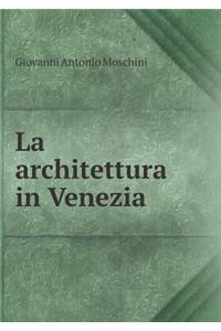 La architettura in Venezia