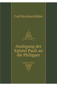 Auslegung Der Epistel Pauli an Die Philipper