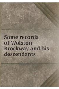 Some Records of Wolston Brockway and His Descendants
