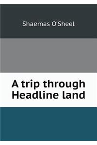 A Trip Through Headline Land