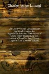 Die Lehre Von Den Gewohnlichen Und Verallgemeinerten Hyperbelfunktionen: Theilweise Auf Grund Freier Bearbeitung Von Laisant's 