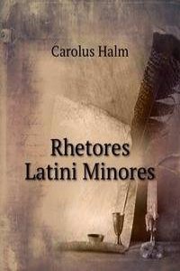 Rhetores Latini Minores