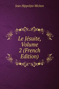 Le Jesuite, Volume 2 (French Edition)
