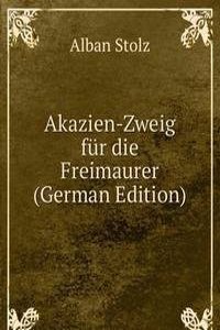 Akazien-Zweig fur die Freimaurer (German Edition)
