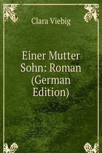 Einer Mutter Sohn: Roman (German Edition)
