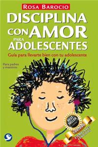 Disciplina Con Amor Para Adolescentes