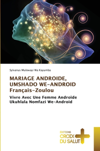 MARIAGE ANDROIDE, UMSHADO WE-ANDROID Français-Zoulou