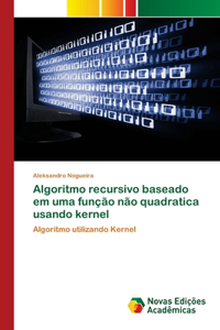 Algoritmo recursivo baseado em uma função não quadratica usando kernel