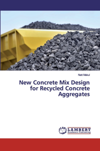 New Concrete Mix Design for Recycled Concrete Aggregates