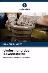 Umformung des Bewusstseins