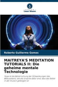 Maitreya's Meditation Tutorials II