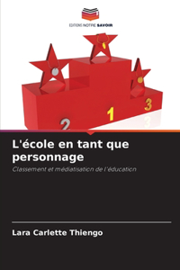 L'école en tant que personnage