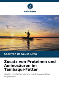 Zusatz von Proteinen und Aminosäuren im Tambaqui-Futter