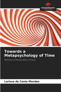 Towards a Metapsychology of Time