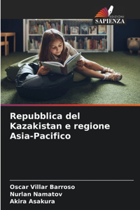 Repubblica del Kazakistan e regione Asia-Pacifico