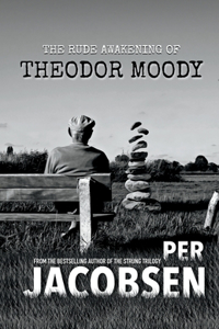 Rude Awakening of Theodor Moody