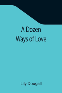 Dozen Ways Of Love