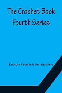 Crochet Book; Fourth Series