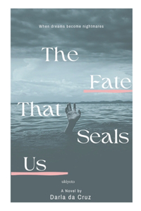 Fate That Seals Us