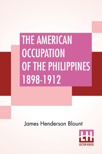 American Occupation Of The Philippines 1898-1912