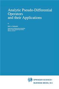 Analytic Pseudo-Differential Operators and Their Applications