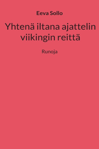 Yhtenä iltana ajattelin viikingin reittä