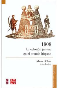 1808. La Eclosion Juntera En El Mundo Hispano