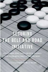 Securing the Belt and Road Initiative