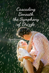 Cascading Beneath the Symphony of Drizzle