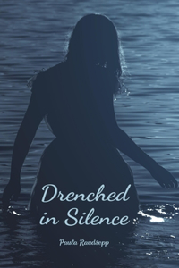Drenched in Silence