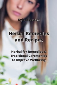 Herbal Remedies and Recipes