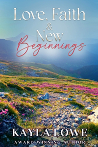Love, Faith & New Beginnings